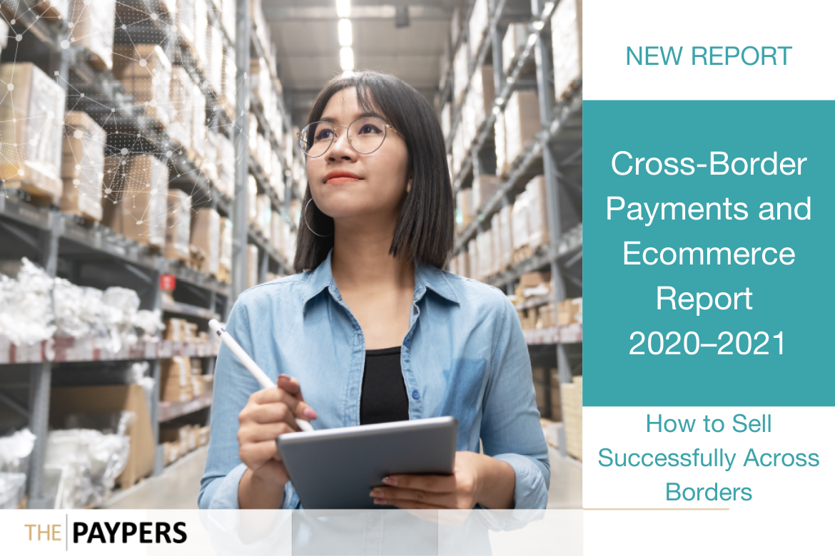Key Takeaways from the Cross-Border Payments and Ecommerce Report 2020–2021